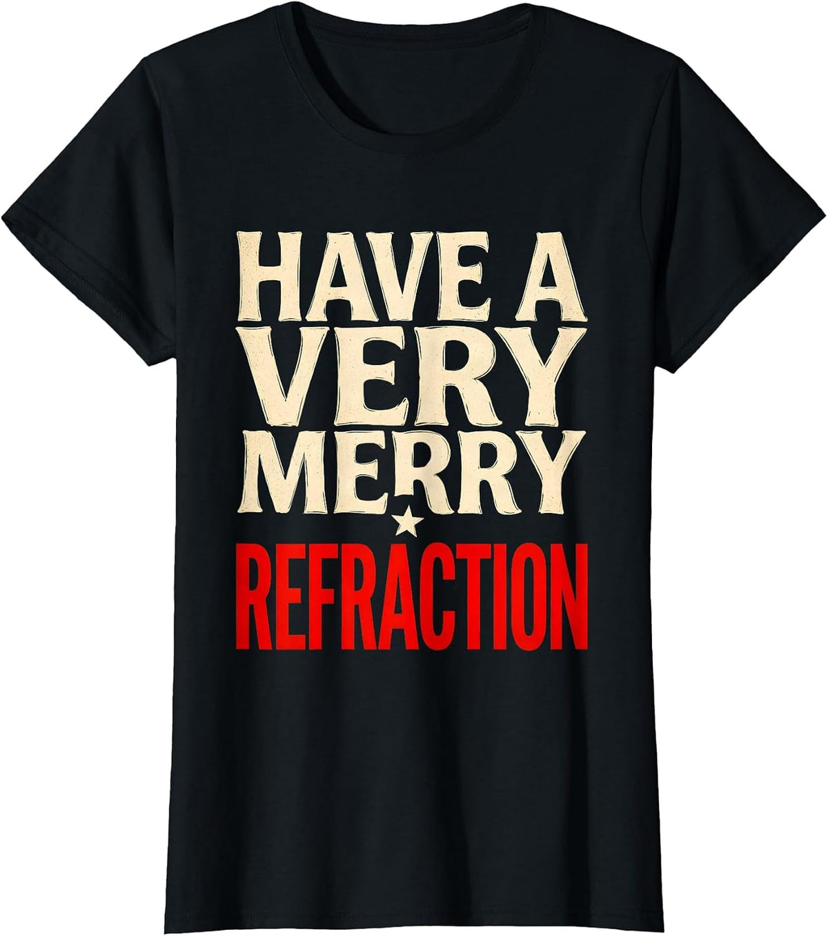 Have A Very Merry Refraction Funny Optometrist Christmas T-Shirt - Black