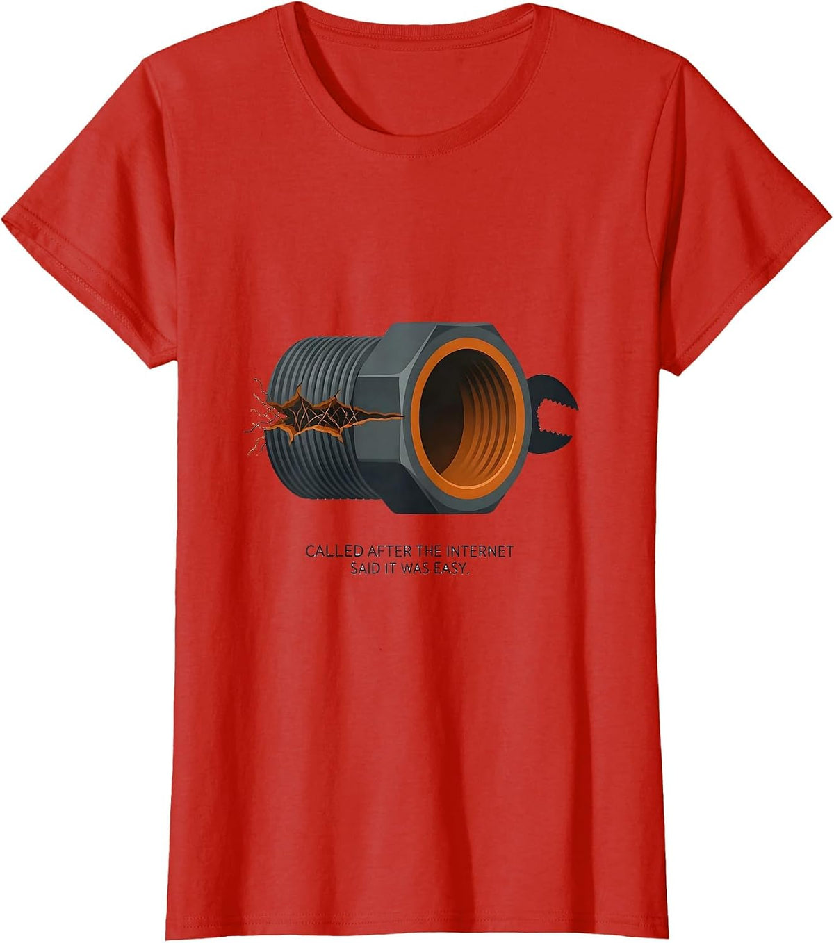 Women's Called After The Internet Said It Was Easy Funny Plumber T-Shirt - Red