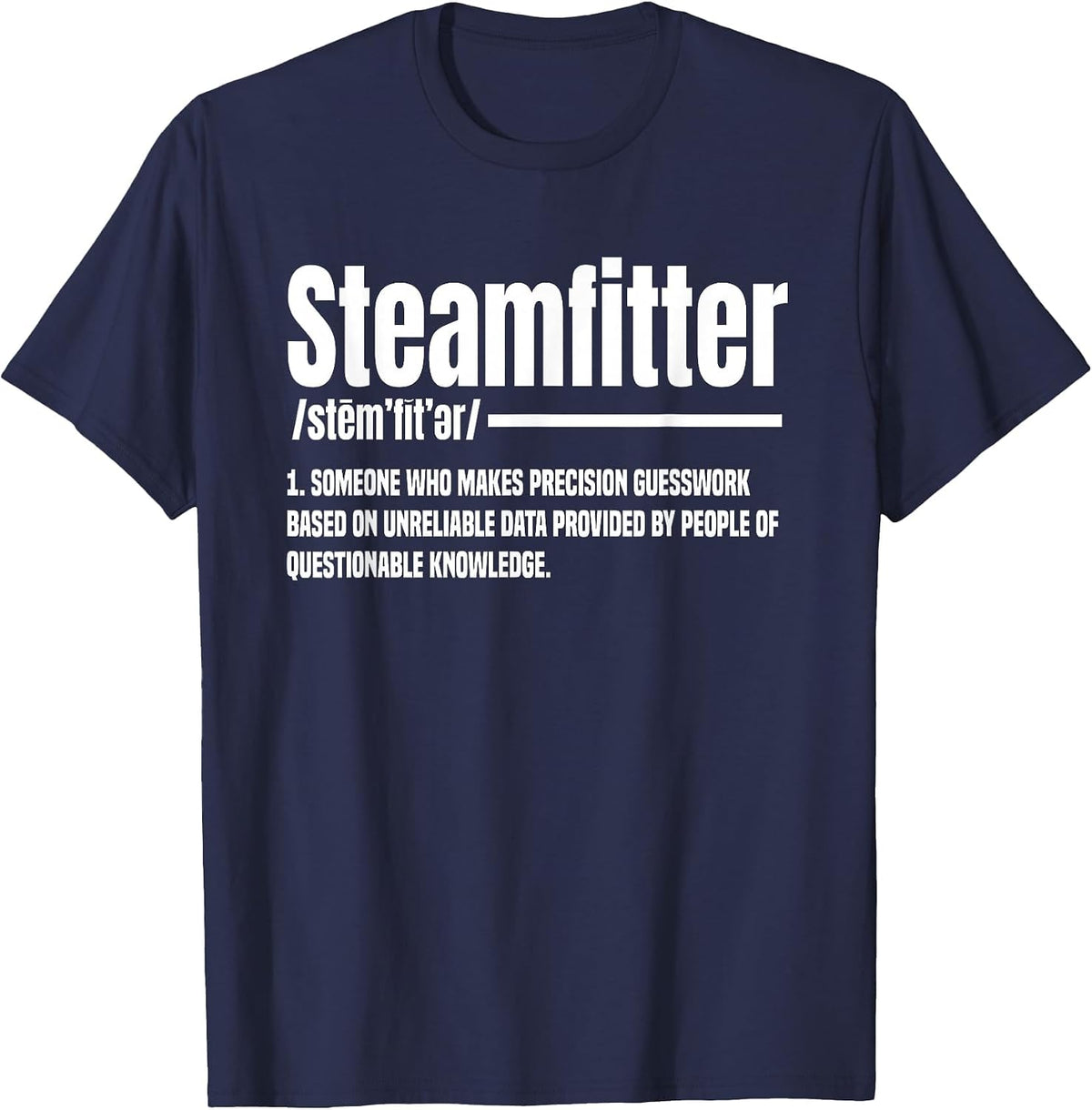 Steamfitter Meaning Pipefitter Tradesman Plumber Craftsman T-Shirt - Navy Blue