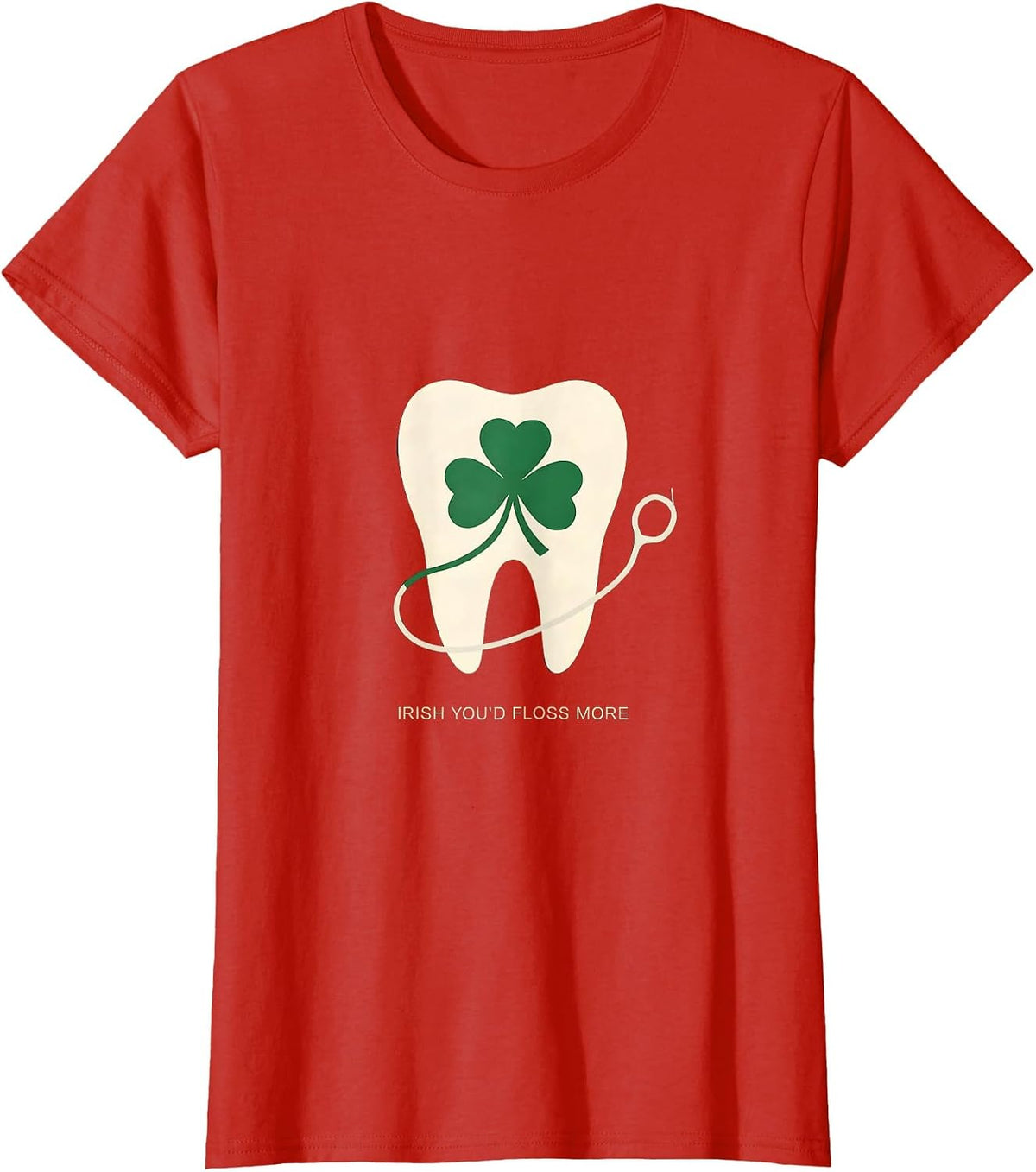 Irish You'd Floss More Minimalist Dental Worker St Patricks T-Shirt - Red