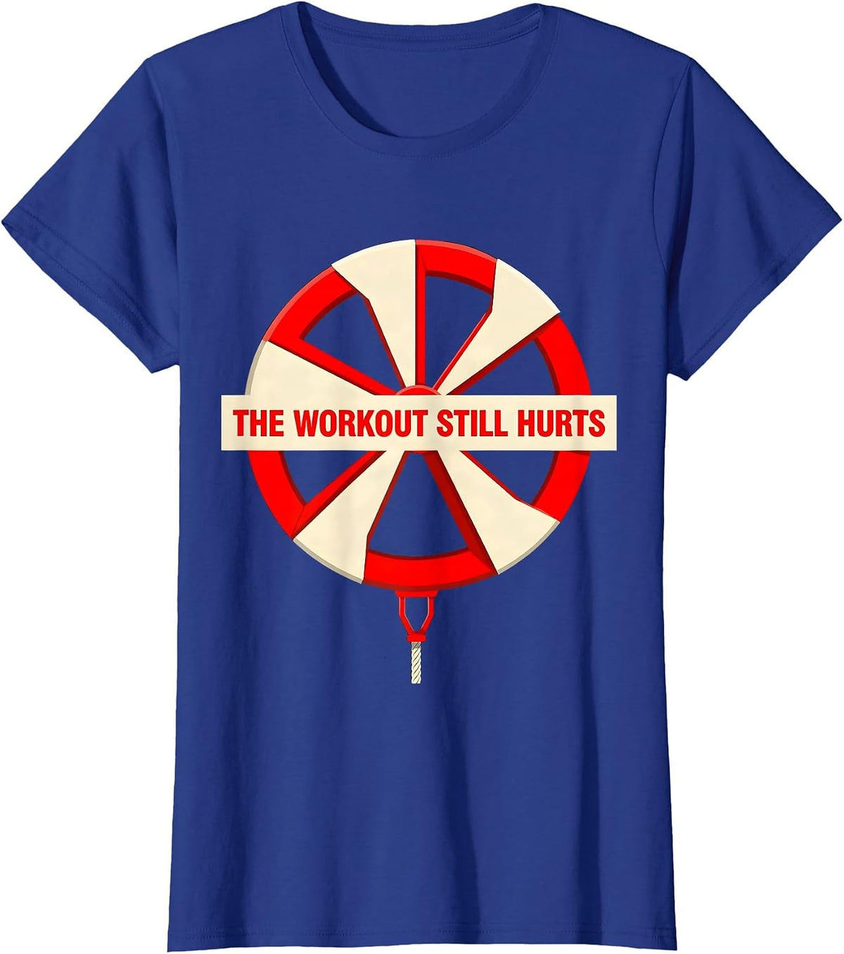 Women's The Workout Still Hurts Funny Gym Weightlifting Workout T-Shirt - Royal Blue