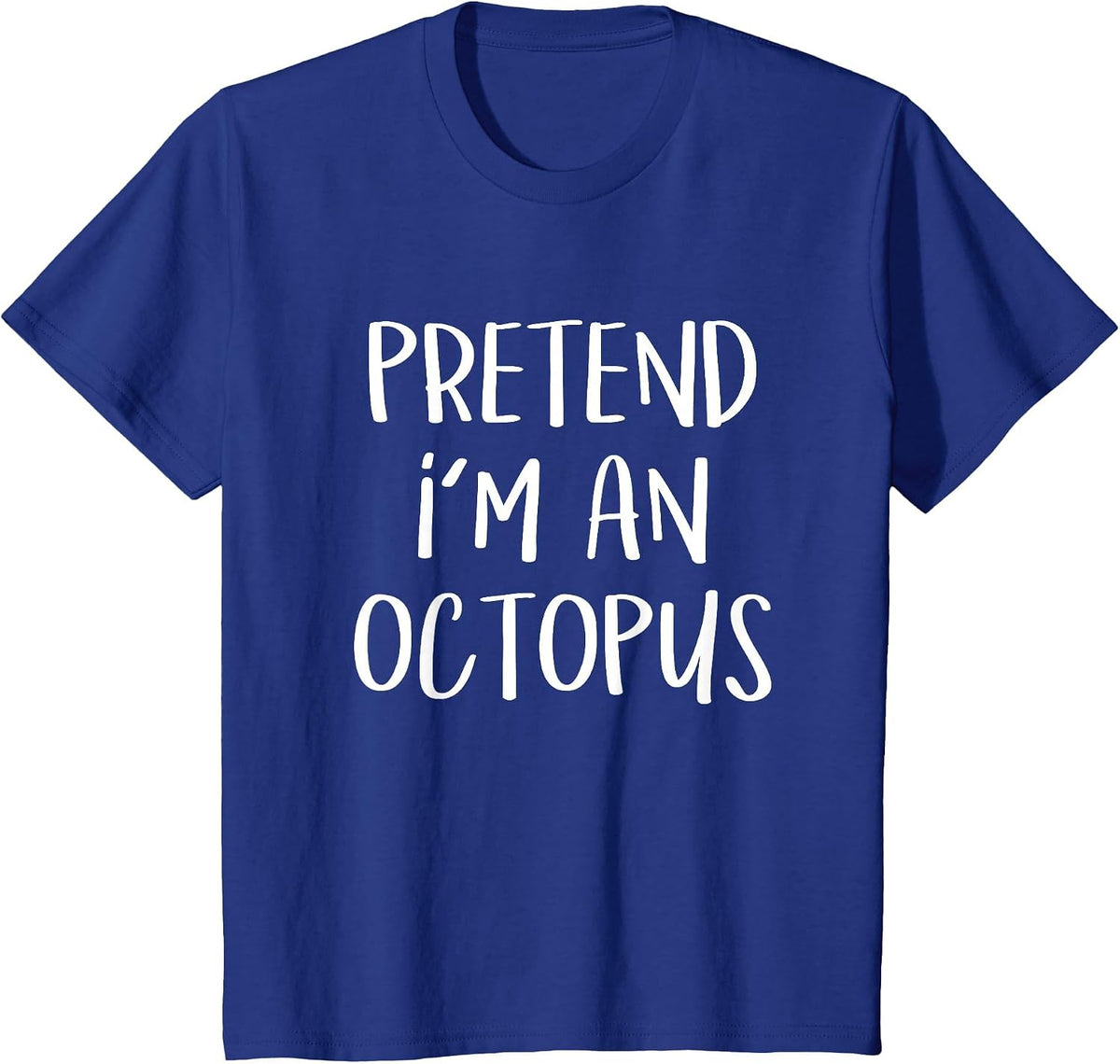 Pretend I'm an Octopus Costume Funny Ocean Halloween Party T-Shirt - Royal Blue