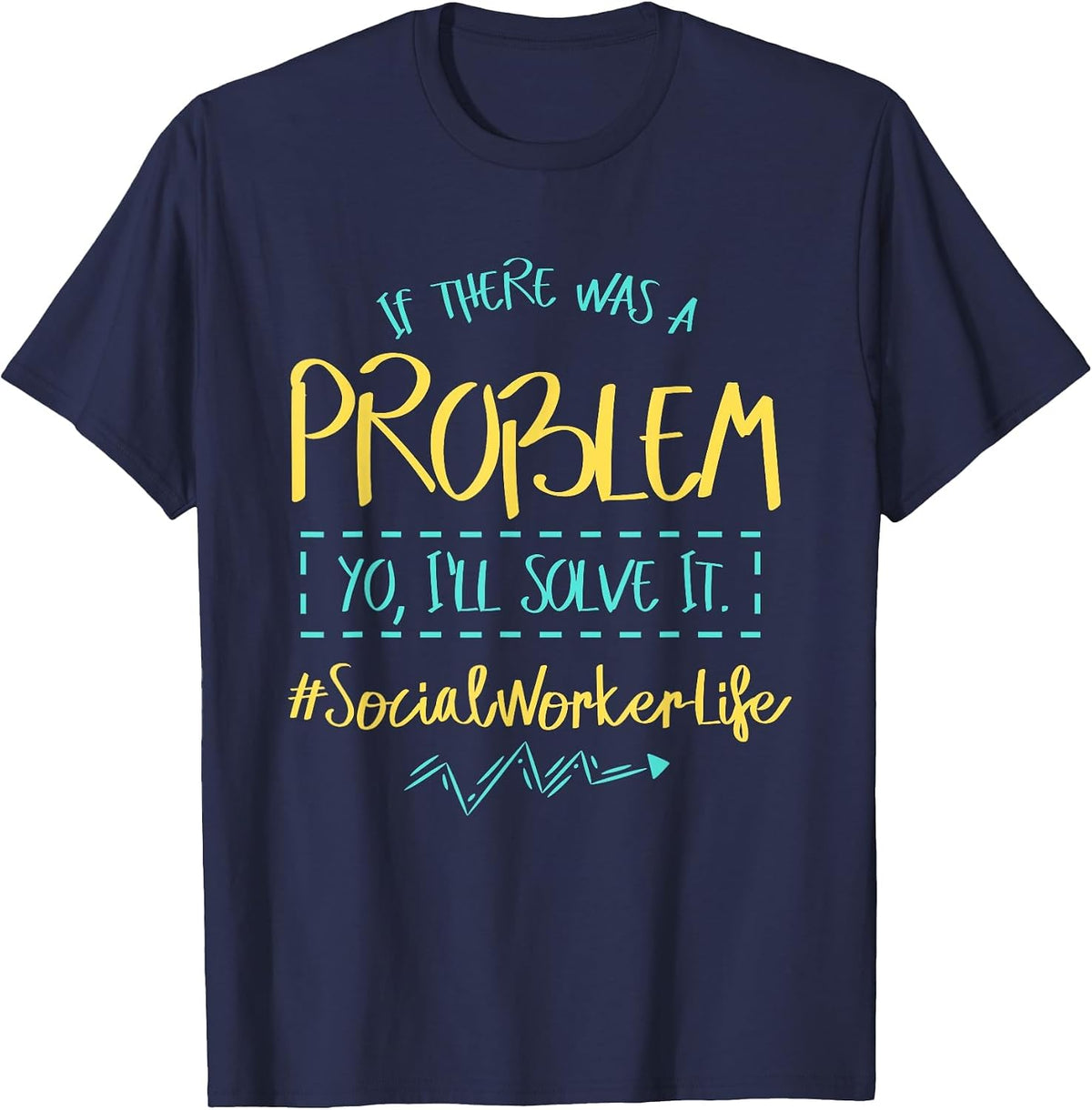 Problem Solver Community Helper Social Worker I Will Solve It T-Shirt - Navy Blue
