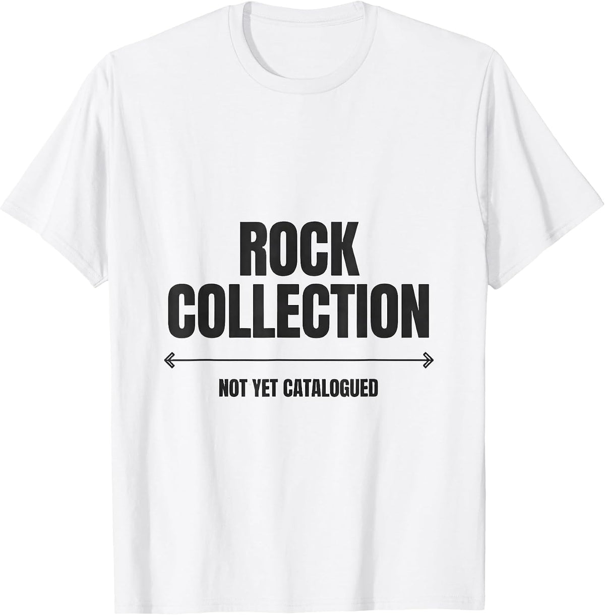 Men's Rock Collection Not Yet Catalogued Funny Rock Collector T-Shirt - White
