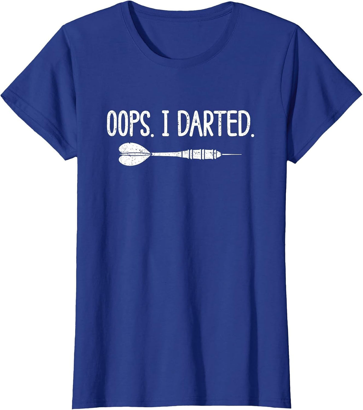 Oops I Darted Darting Dart Player Darter Dartboard Triple 20 T-Shirt - Royal Blue