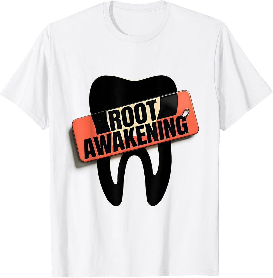 Men's Root Awakening Funny Dental Hygienist Dental Assistant Humor T-Shirt - White