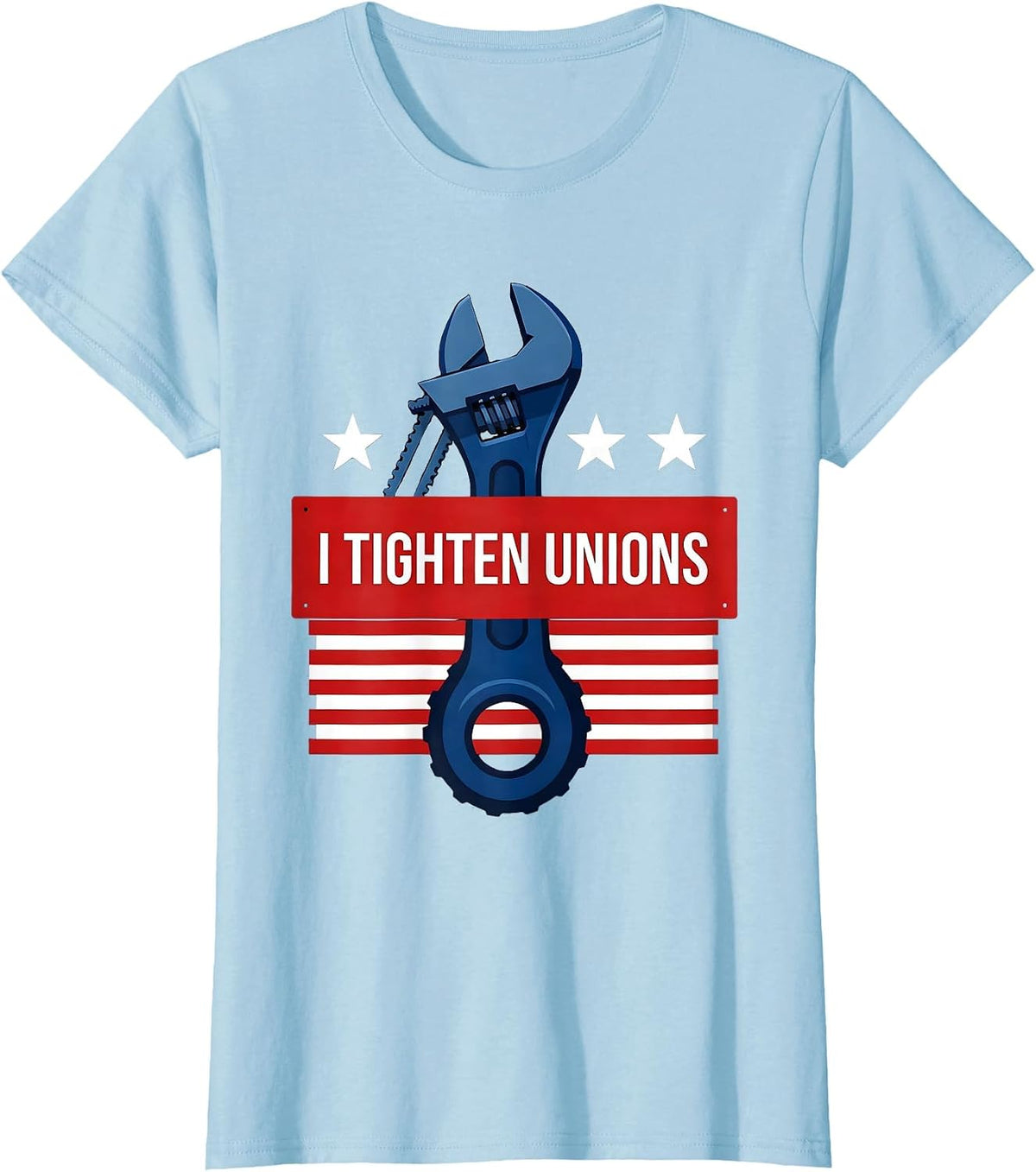 I Tighten Unions Funny Plumber Pipefitter Union Worker Gift T-Shirt - Baby Blue