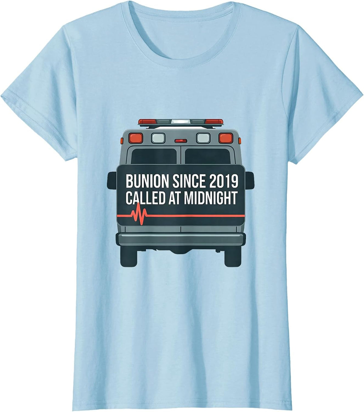 Women's Bunion Since 2019 Called At Midnight Funny EMT Paramedic T-Shirt - Baby Blue