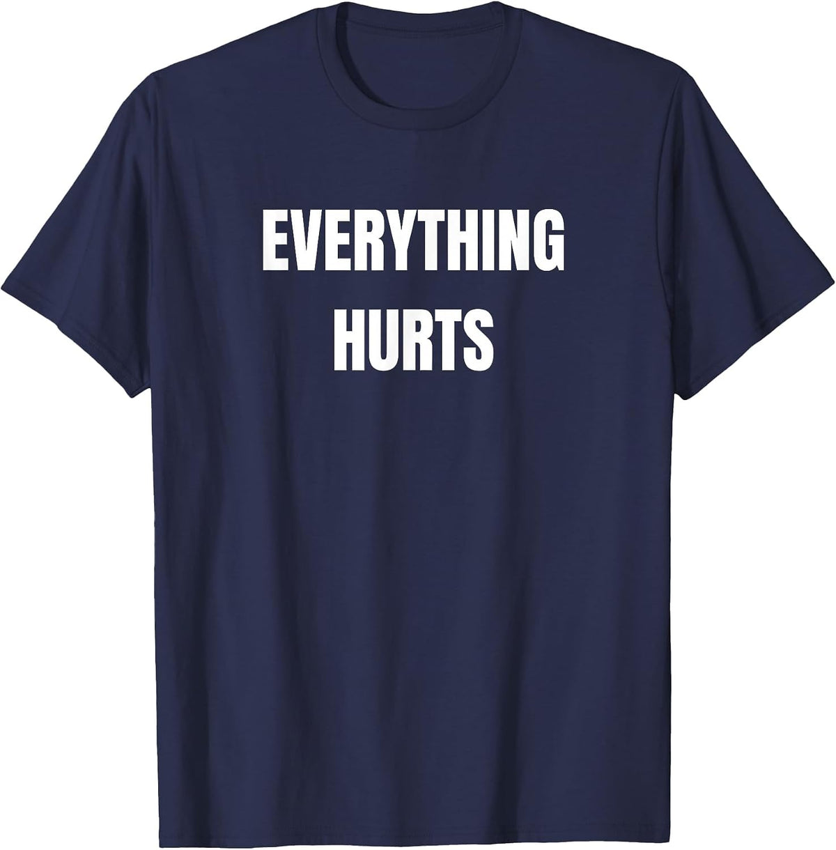 Everything Hurts T-Shirt - Navy Blue