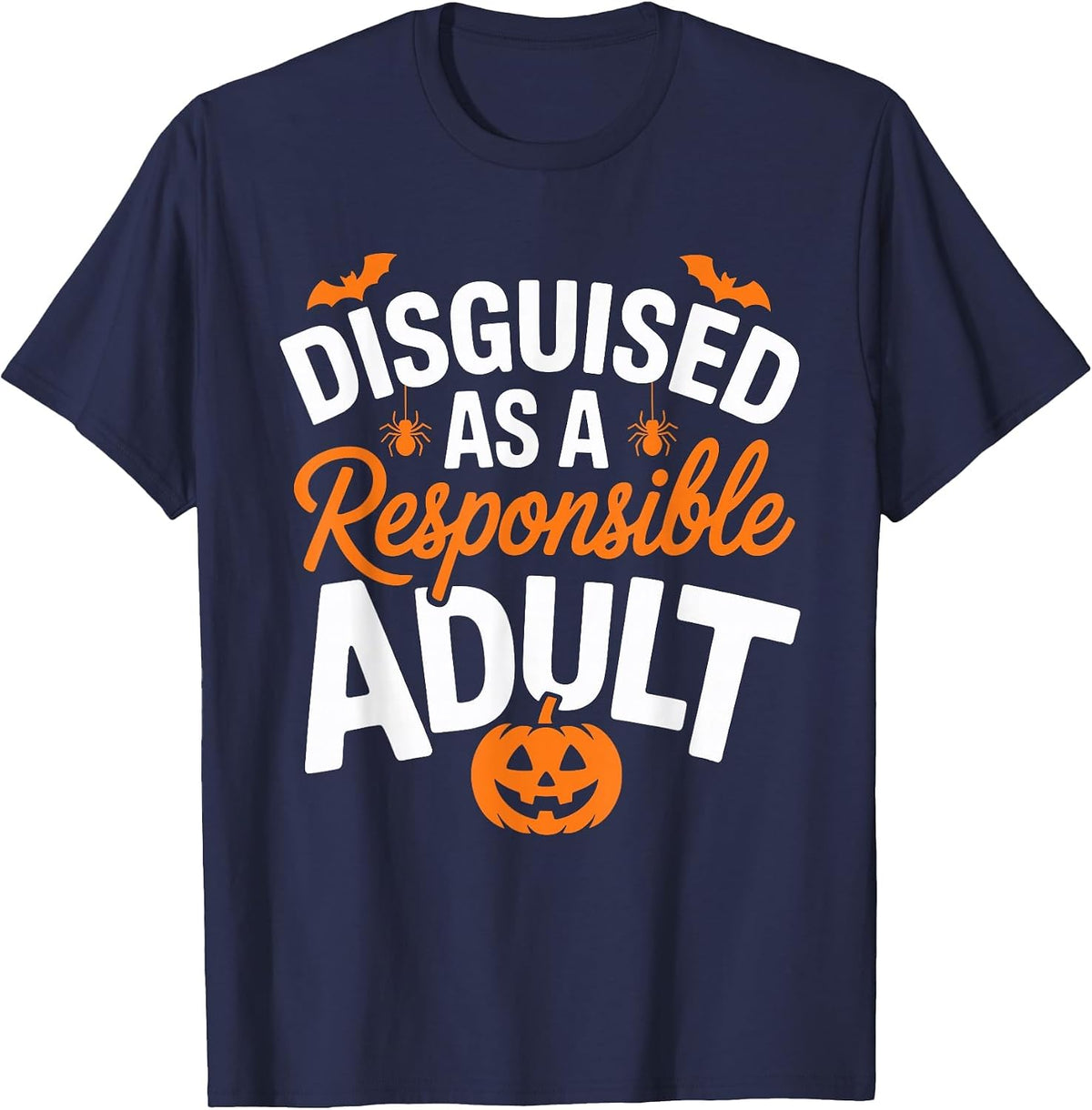 Disguised as a Responsible Adult, Funny Halloween Costume T-Shirt - Navy Blue