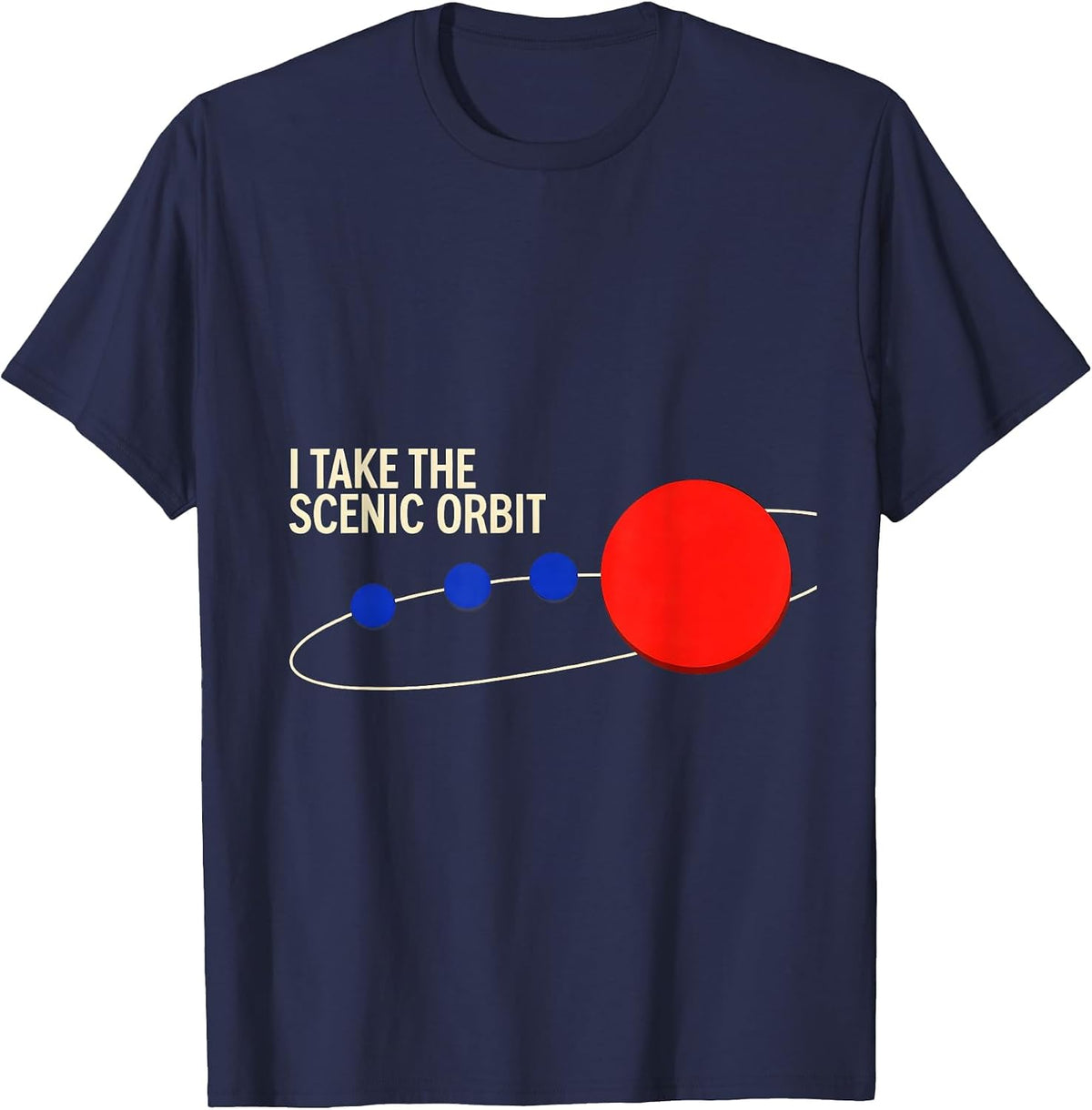I Take The Scenic Orbit Geometric Space Astronomy Humor NASA T-Shirt - Navy Blue