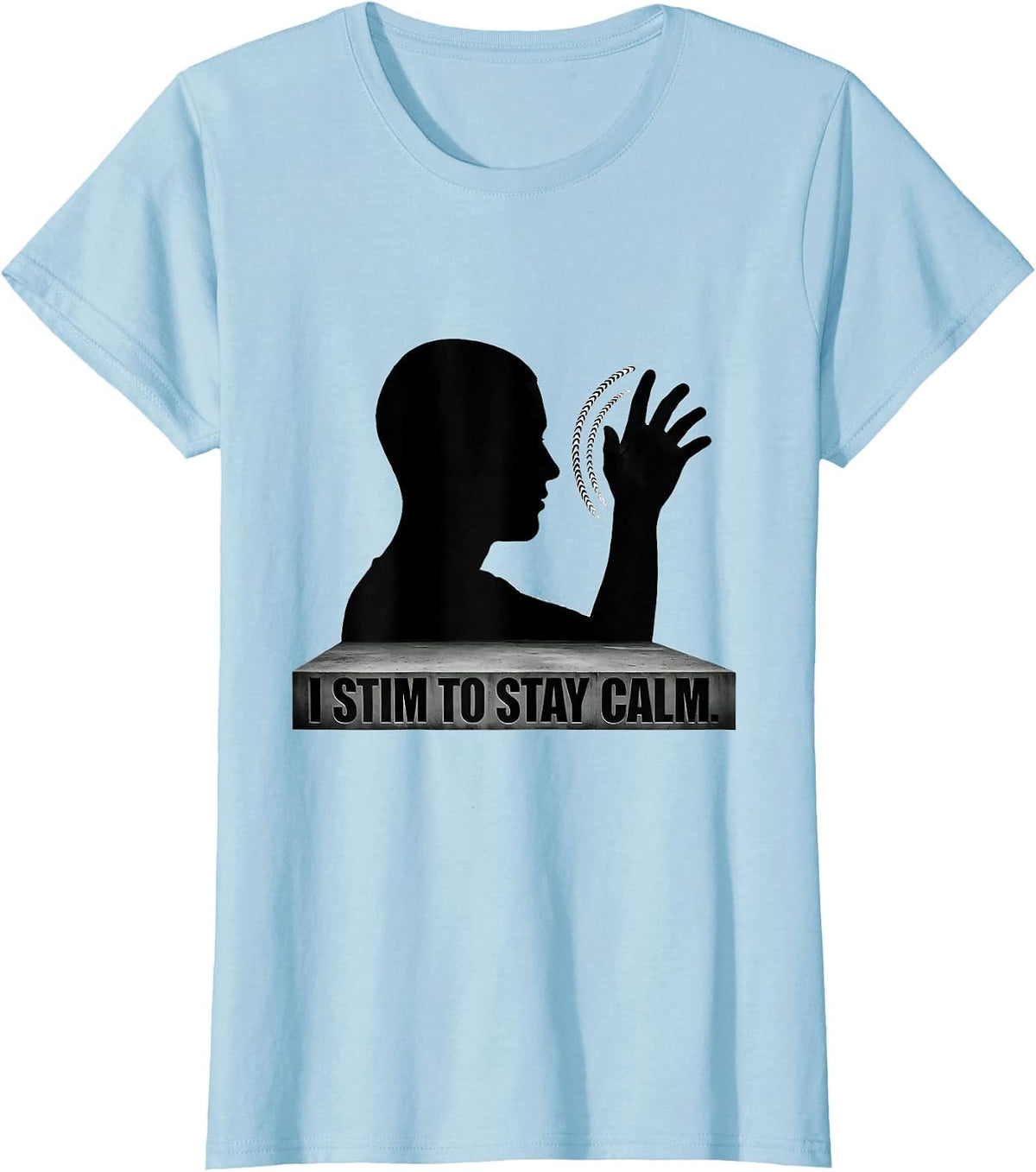 I Stim To Stay Calm Funny Autistic ADHD Neurodiversity Meme T-Shirt - Baby Blue