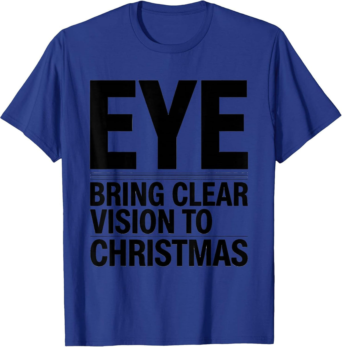 Men's Eye Bring Clear Vision To Christmas Funny Optometrist T-Shirt - Royal Blue