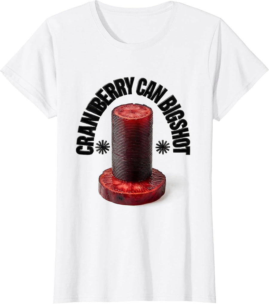 Women's Cranberry Can Bigshot Funny Thanksgiving Food Matching T-Shirt - White
