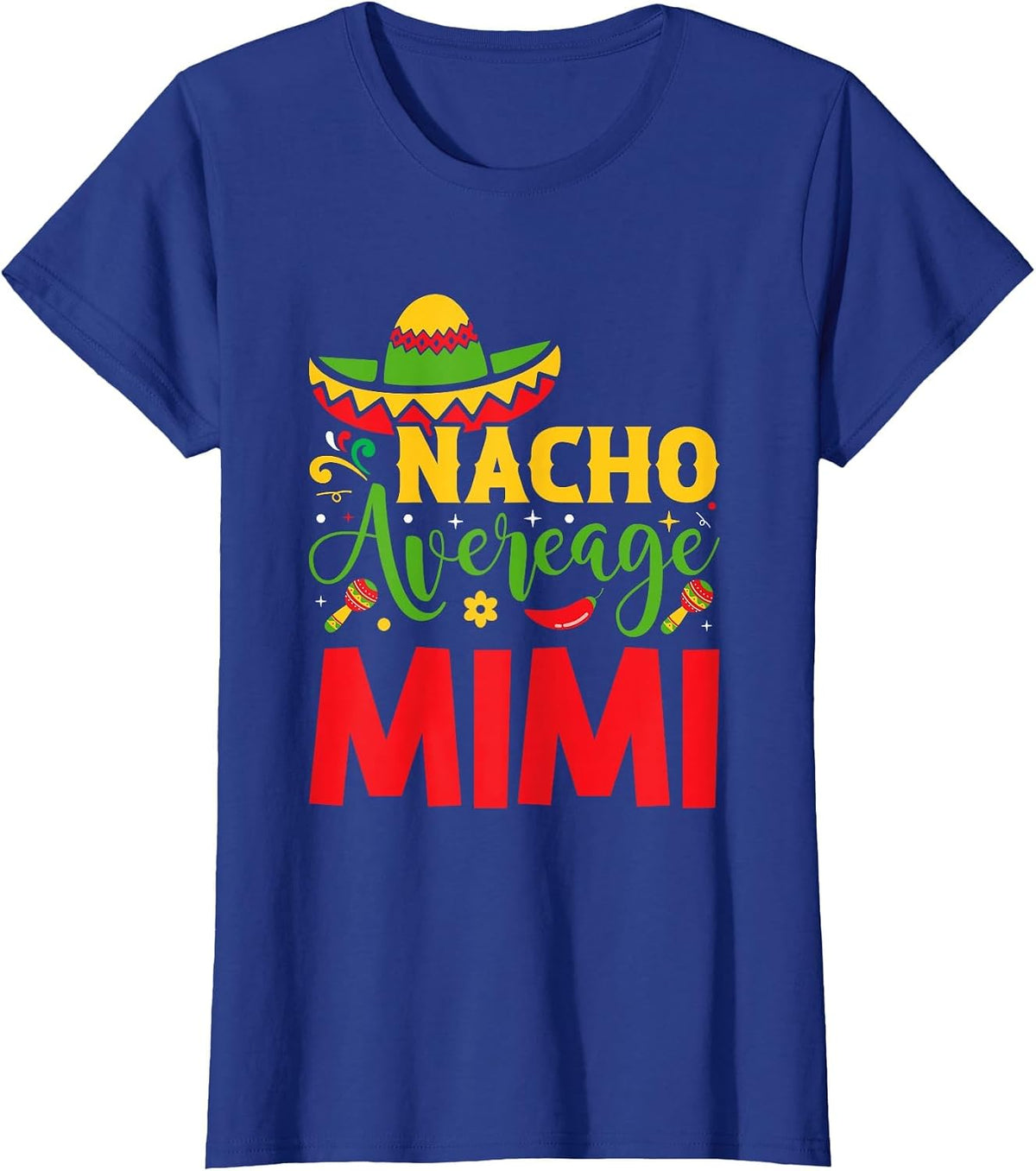 Cinco de Mayo Fiesta Nacho Average Mimi T-Shirt - Royal Blue