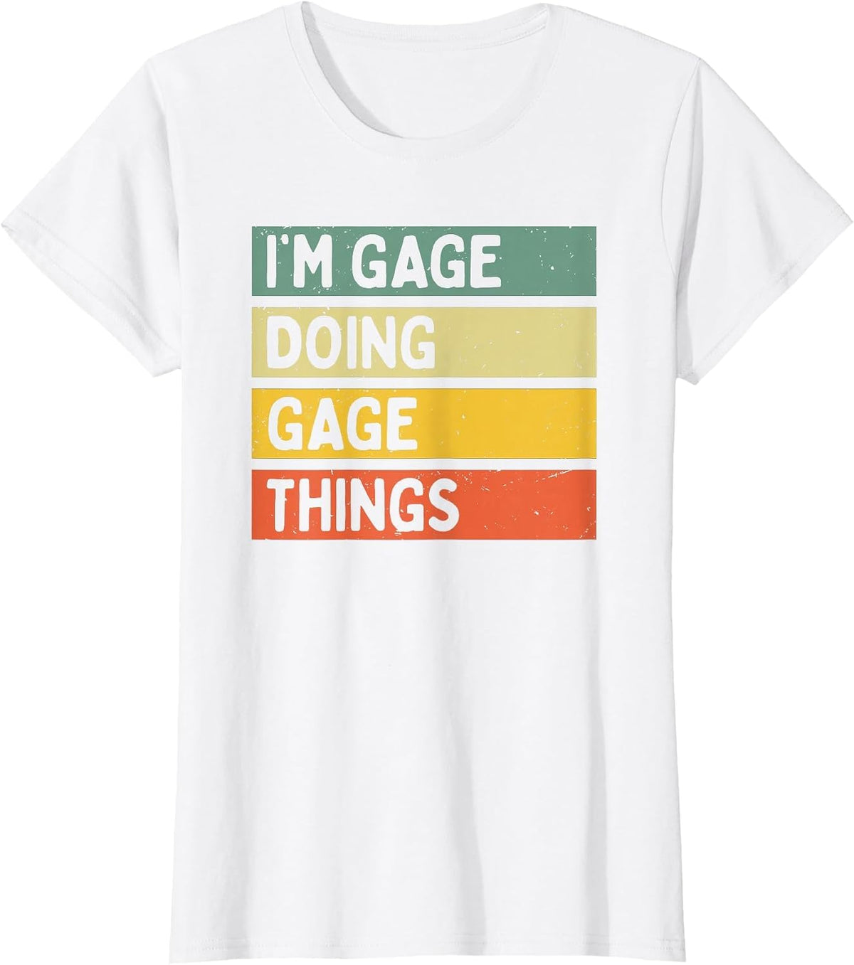 I'm Gage Doing Gage Things Funny Personalized Quote T-Shirt - White