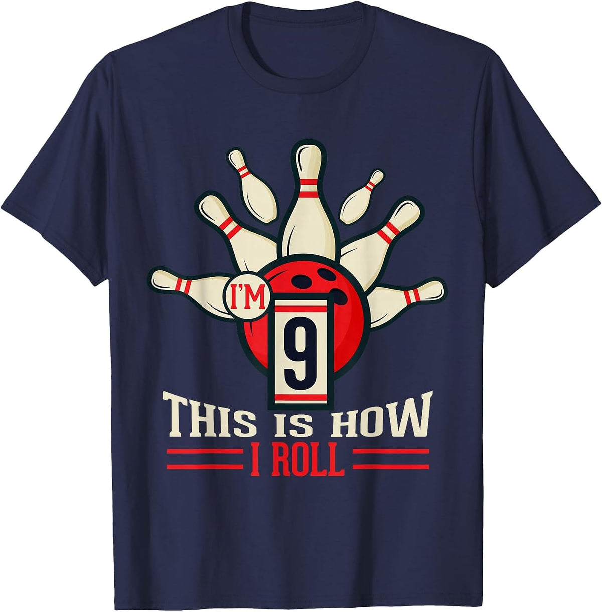 9th Birthday Shirt 9 Years Old This is How I Roll Bowling T-Shirt - Navy Blue