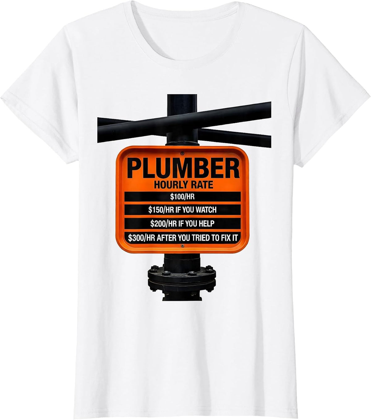 Plumber Hourly Rate Funny Occupational Humor T-Shirt - White