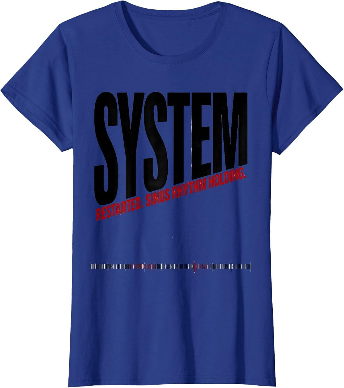Women's System Restarted Sinus Rhythm Holding Medical Humor T-Shirt - Royal Blue