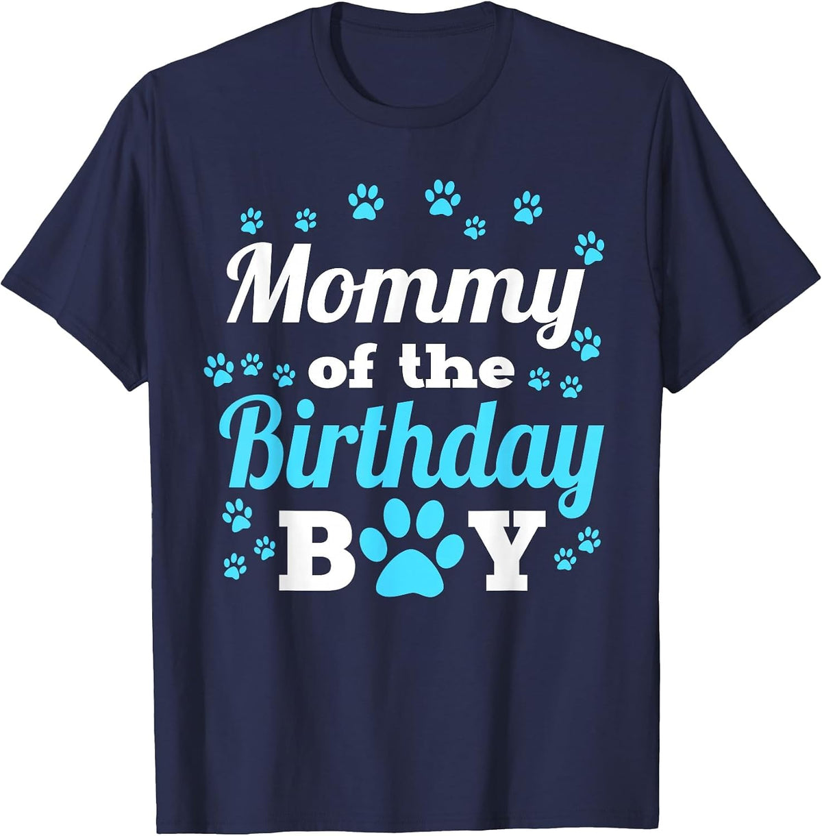 Mommy of The Birthday Boy Dog Paw Bday Party Celebration T-Shirt - Navy Blue