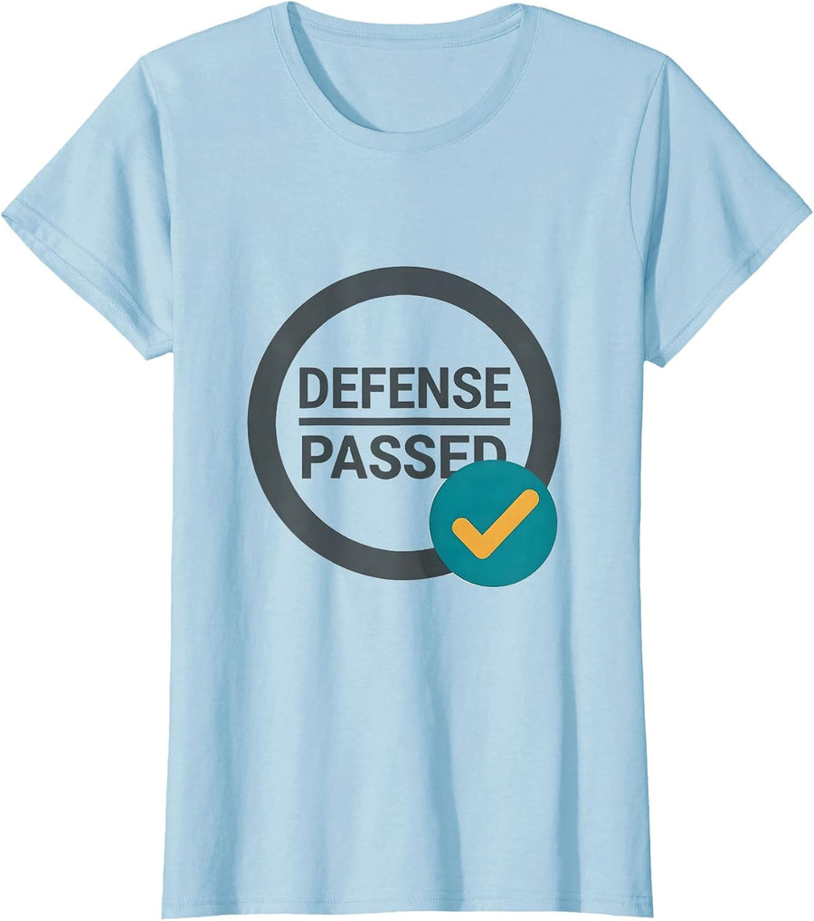 Women's Defense: Passed Funny PhD Graduation Doctoral Student Humor T-Shirt - Baby Blue