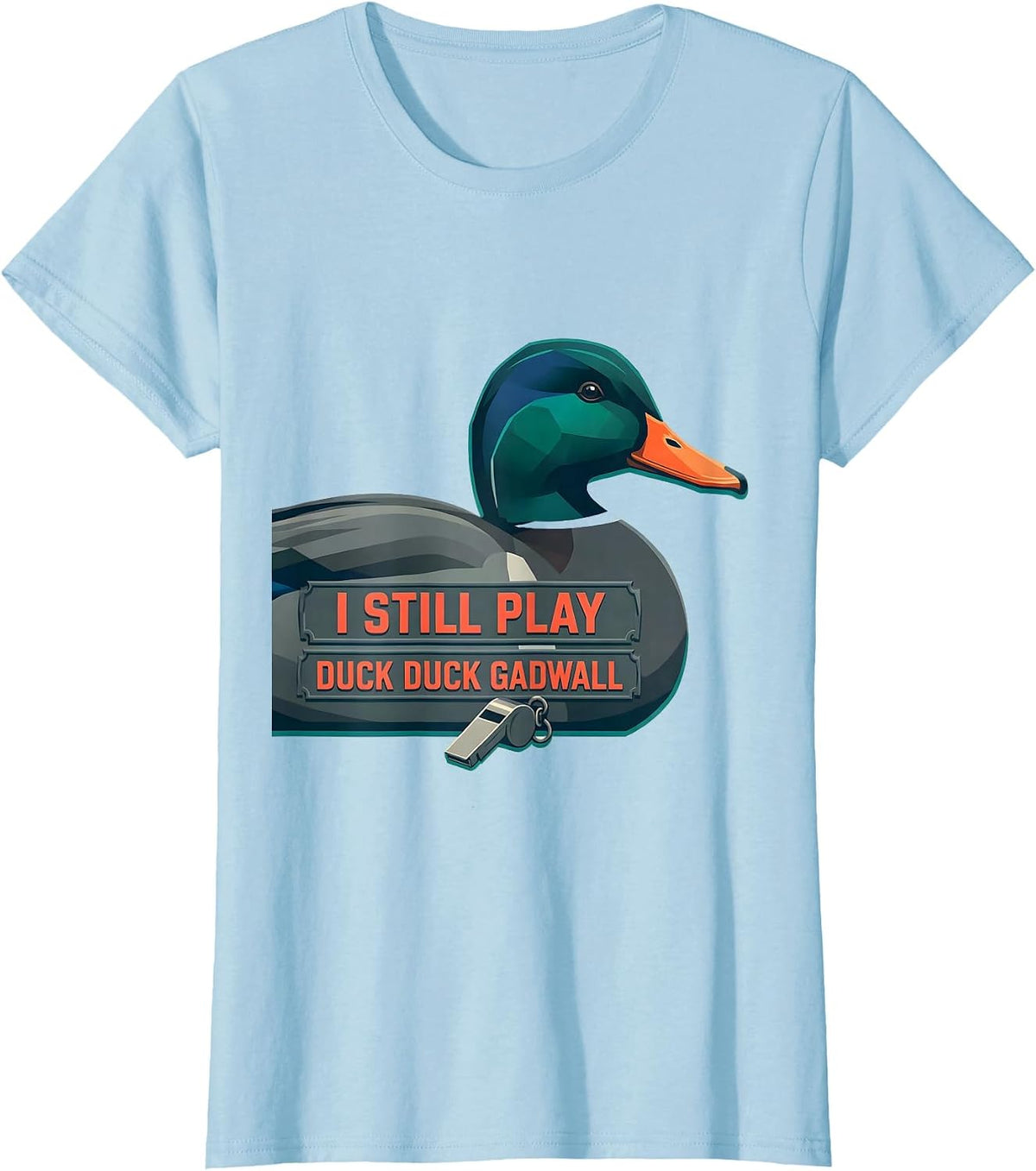 I Still Play Duck Duck Gadwall Funny Duck Hunting Hunter T-Shirt - Baby Blue