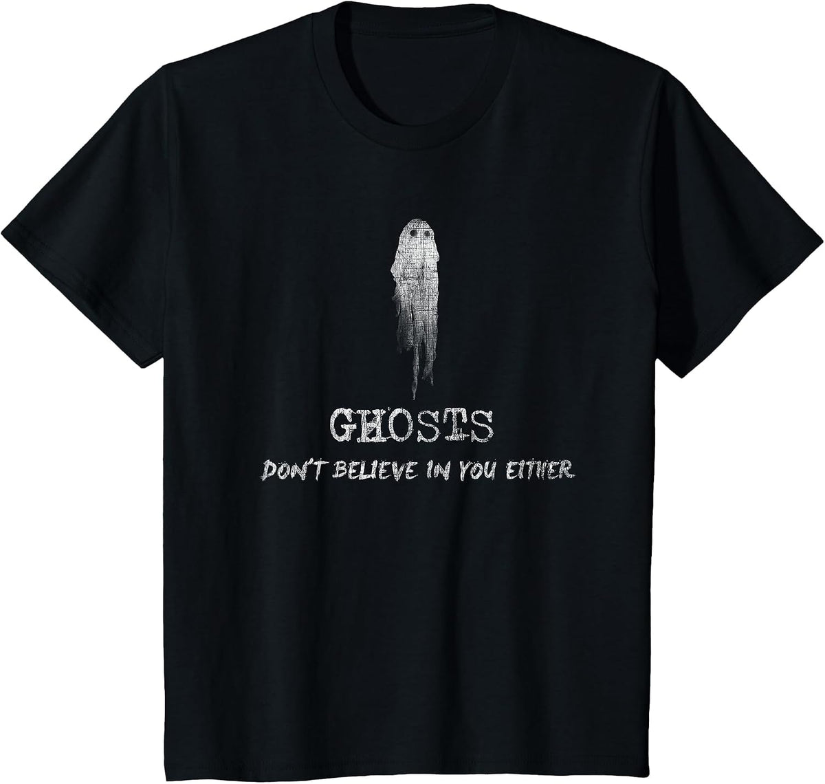 Ghosts Don't Believe in You Either Halloween T-Shirt - Black