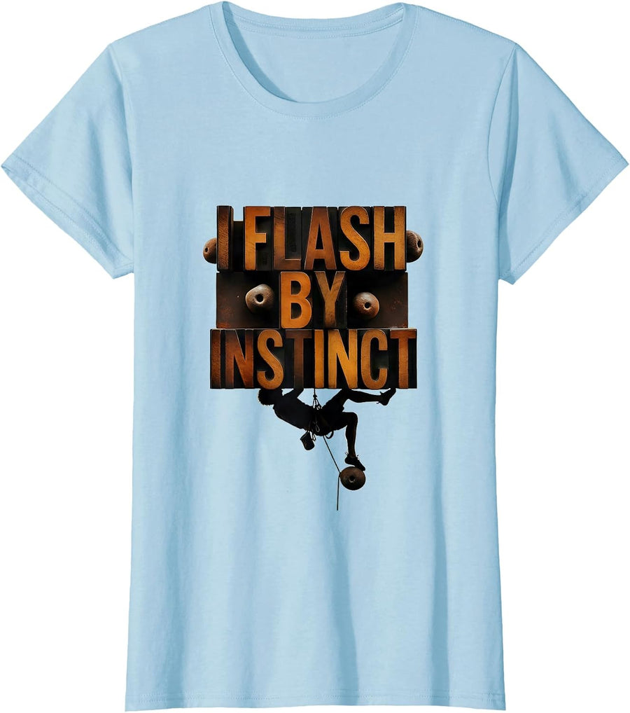 Women's I Flash By Instinct Vintage Rock Climbing Bouldering Humor T-Shirt - Baby Blue
