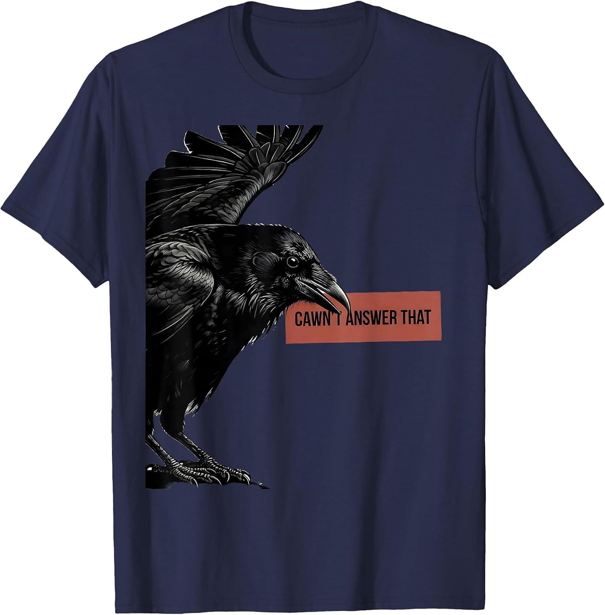 Men's Cawn't Answer That Funny Crow Dark Humor Gothic Halloween T-Shirt - Navy Blue