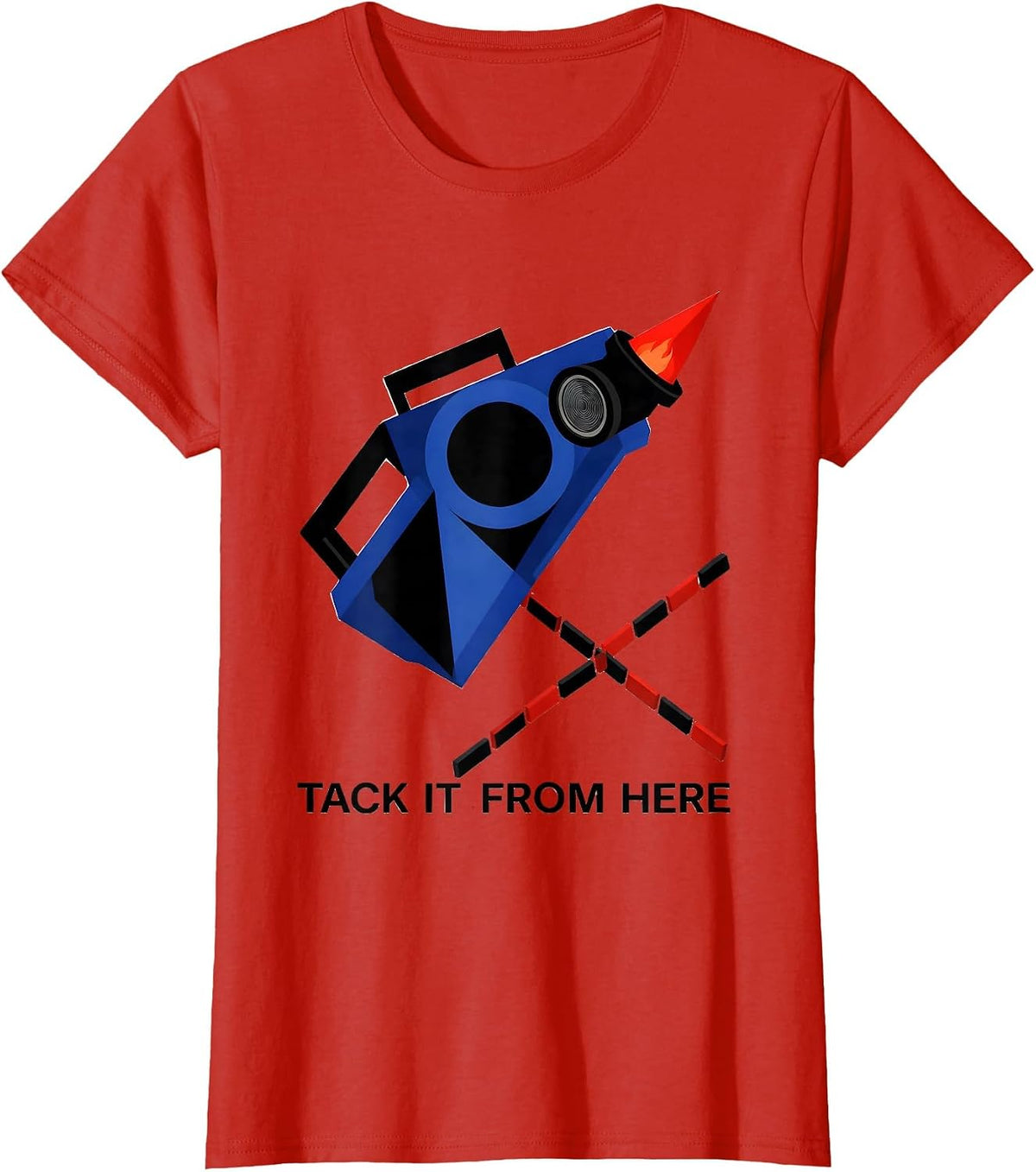 Women's Tack It From Here Funny Welder Trade Pride Humor T-Shirt - Red