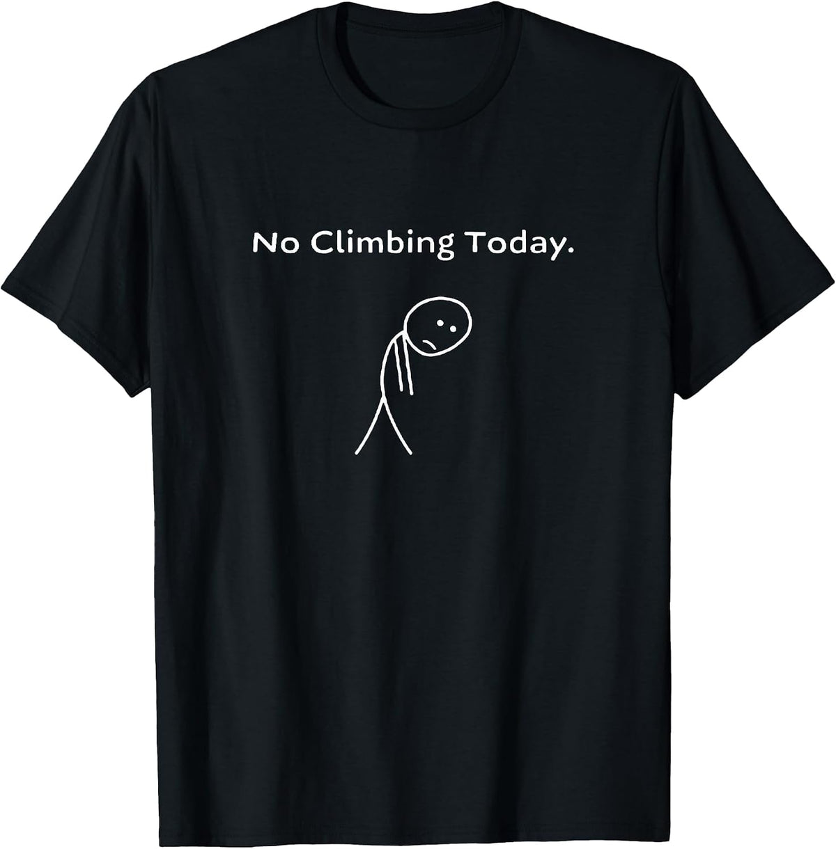 No Climbing Today Stickman Funny Rock Climbing T-Shirt - Black