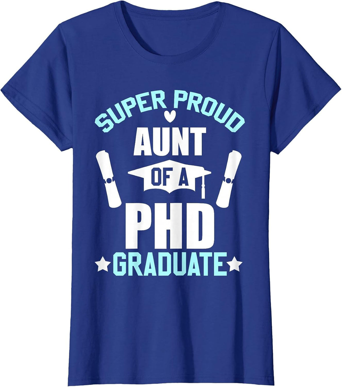 Proud Aunt of PHD Graduate 2026 Doctoral Graduation Day T-Shirt - Royal Blue