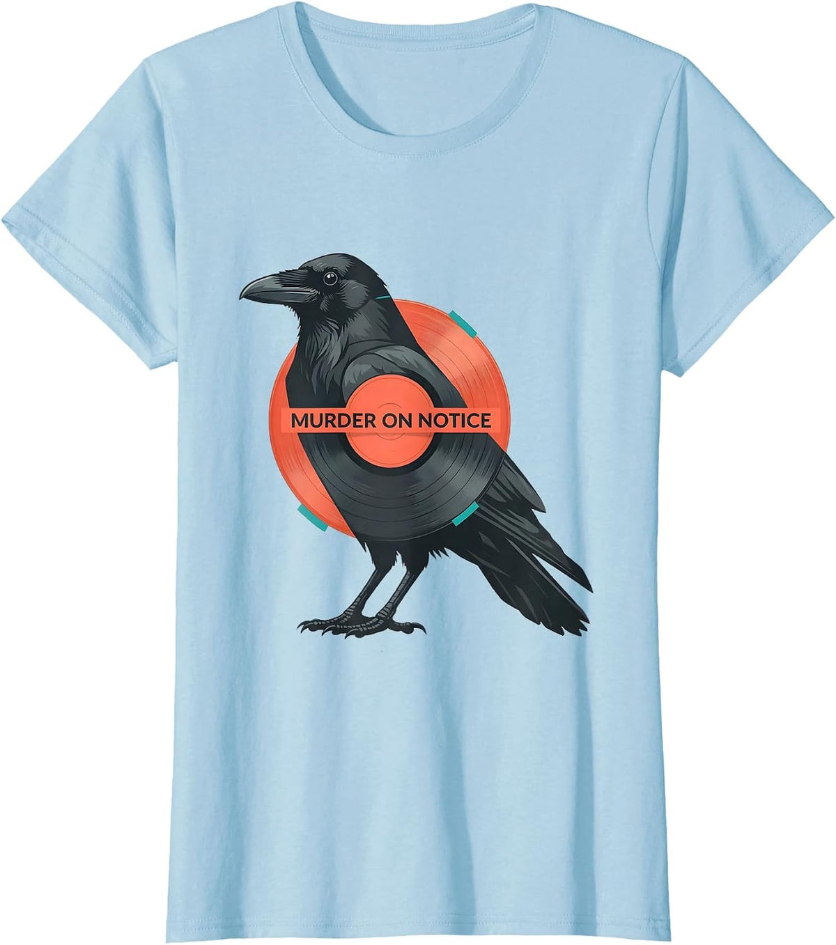 Murder On Notice Crow Raven Dark Humor Gothic Bird Lover T-Shirt - Baby Blue