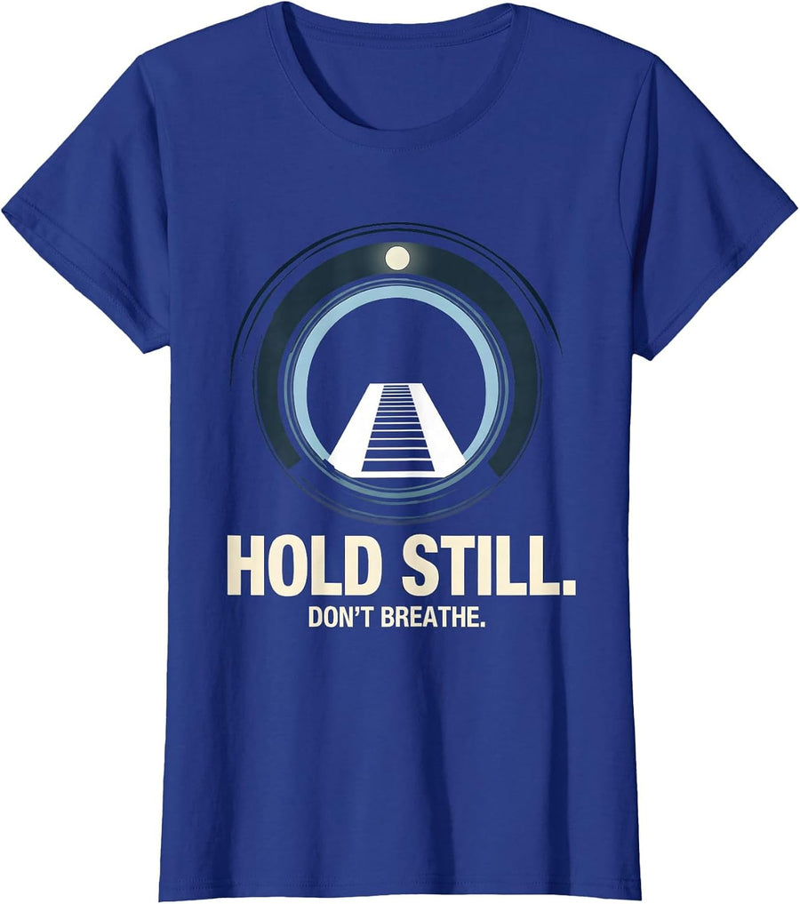Women's Hold Still Don't Breathe Funny Radiologic Technologist X-Ray T-Shirt - Royal Blue