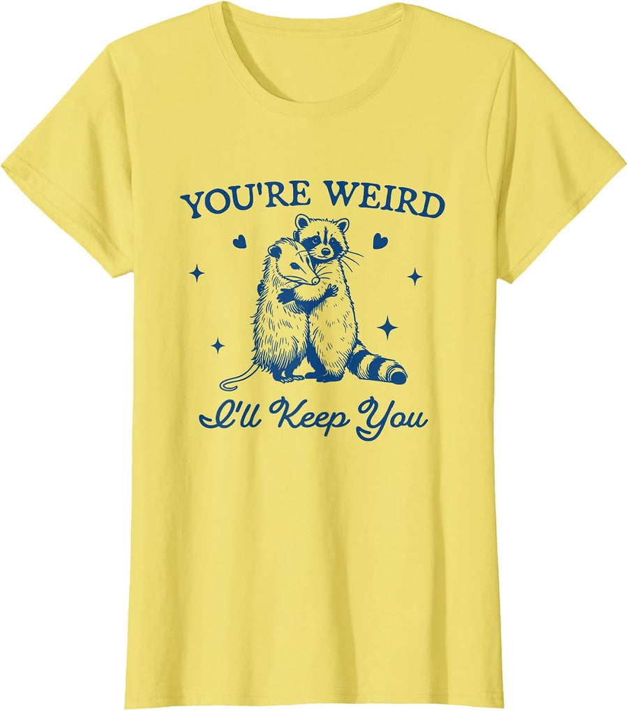 Funny Raccoon Opossum Shirt You're Weird I'll Keep You Tee T-Shirt for Men Women - Lemon Yellow