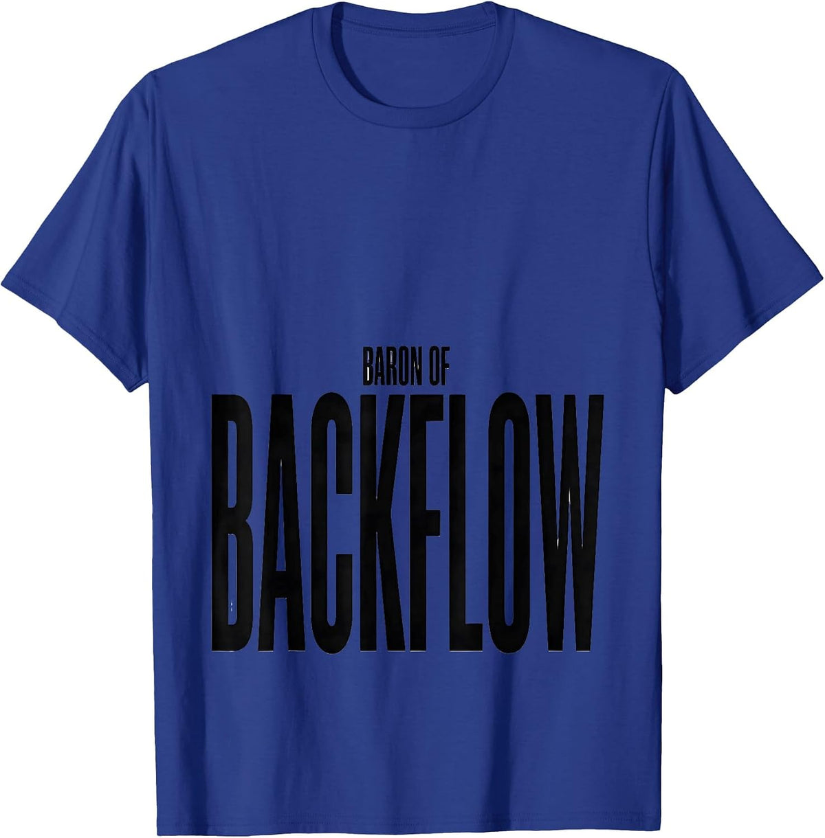 Men's Baron of Backflow Funny Plumber Pipefitter Steamfitter Gift T-Shirt - Royal Blue