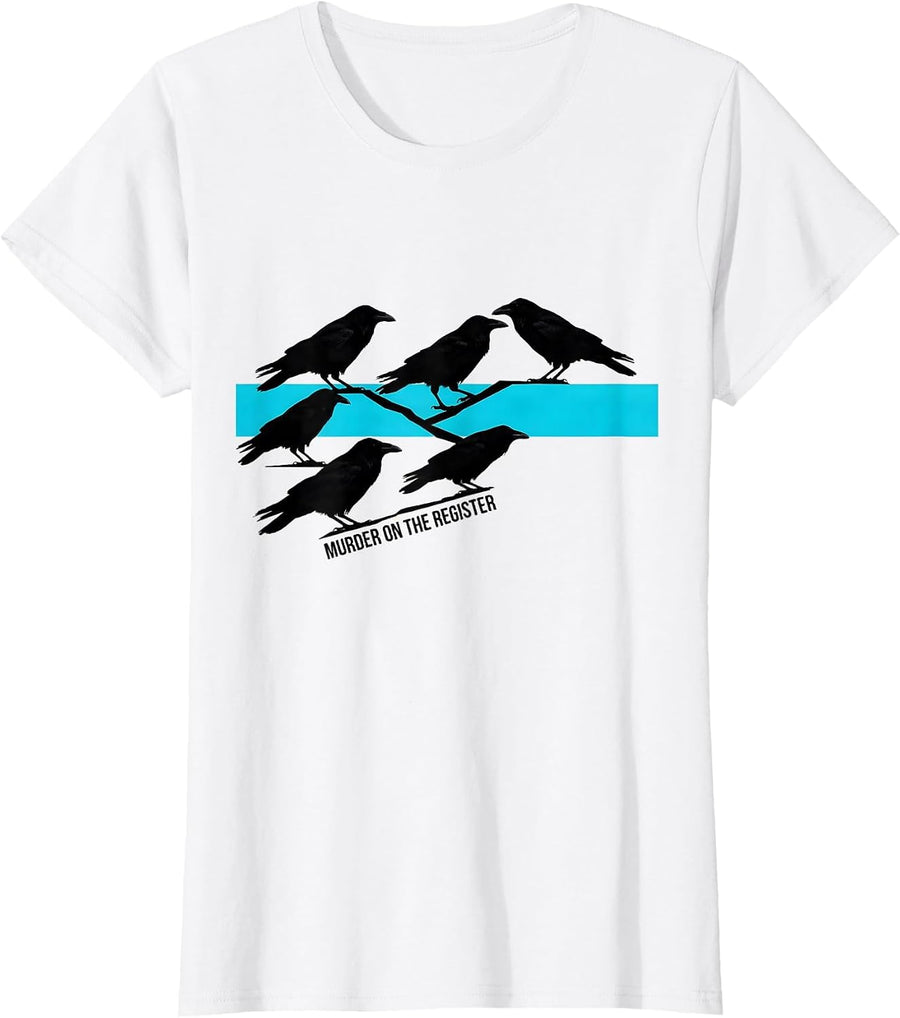 Women's Murder On The Register Dark Humor Crow Raven Bird Lover T-Shirt - White