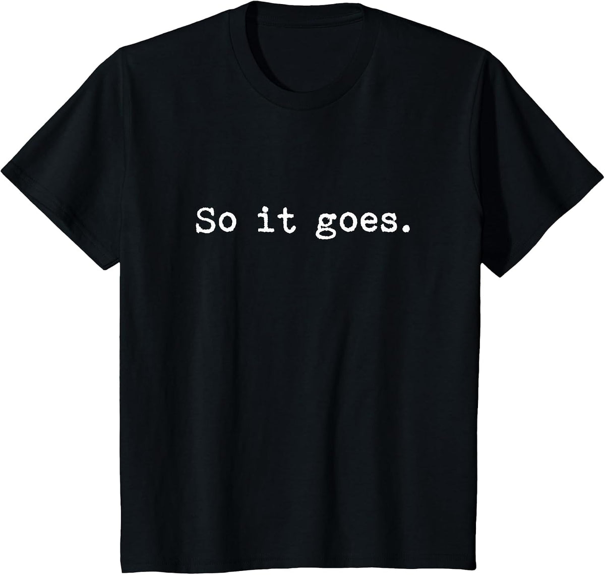 So It Goes Novel Reading Book Lovers T Shirt T-Shirt - Black