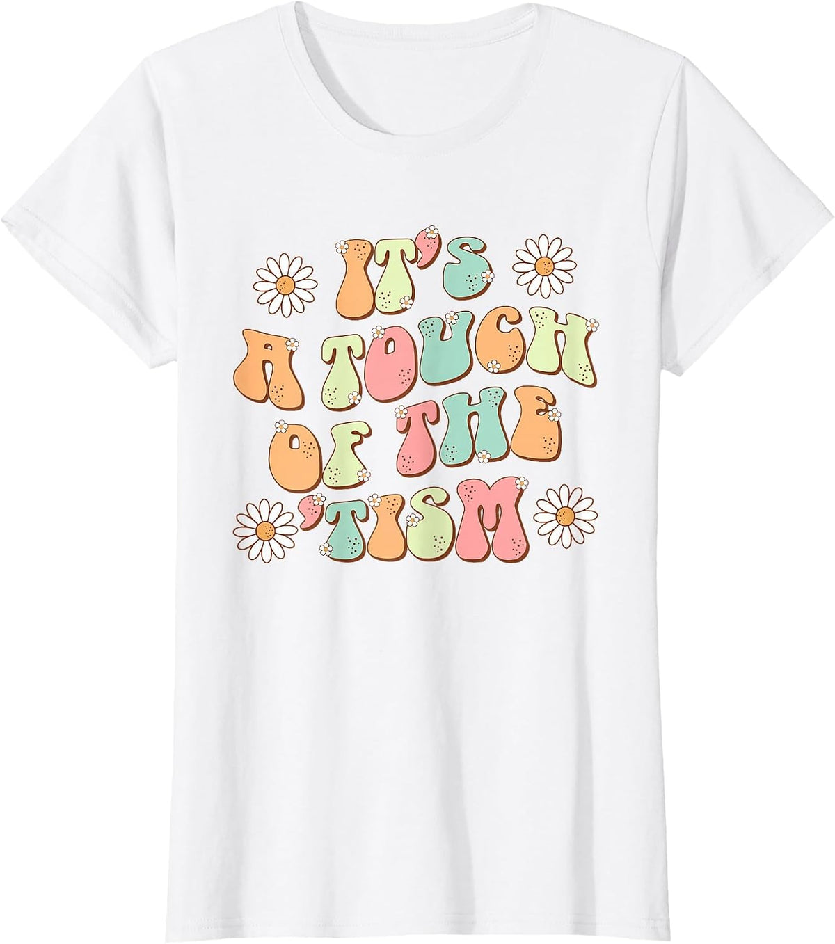 It's A Touch of The 'Tism Autism Awareness Neurodiversity T-Shirt - White