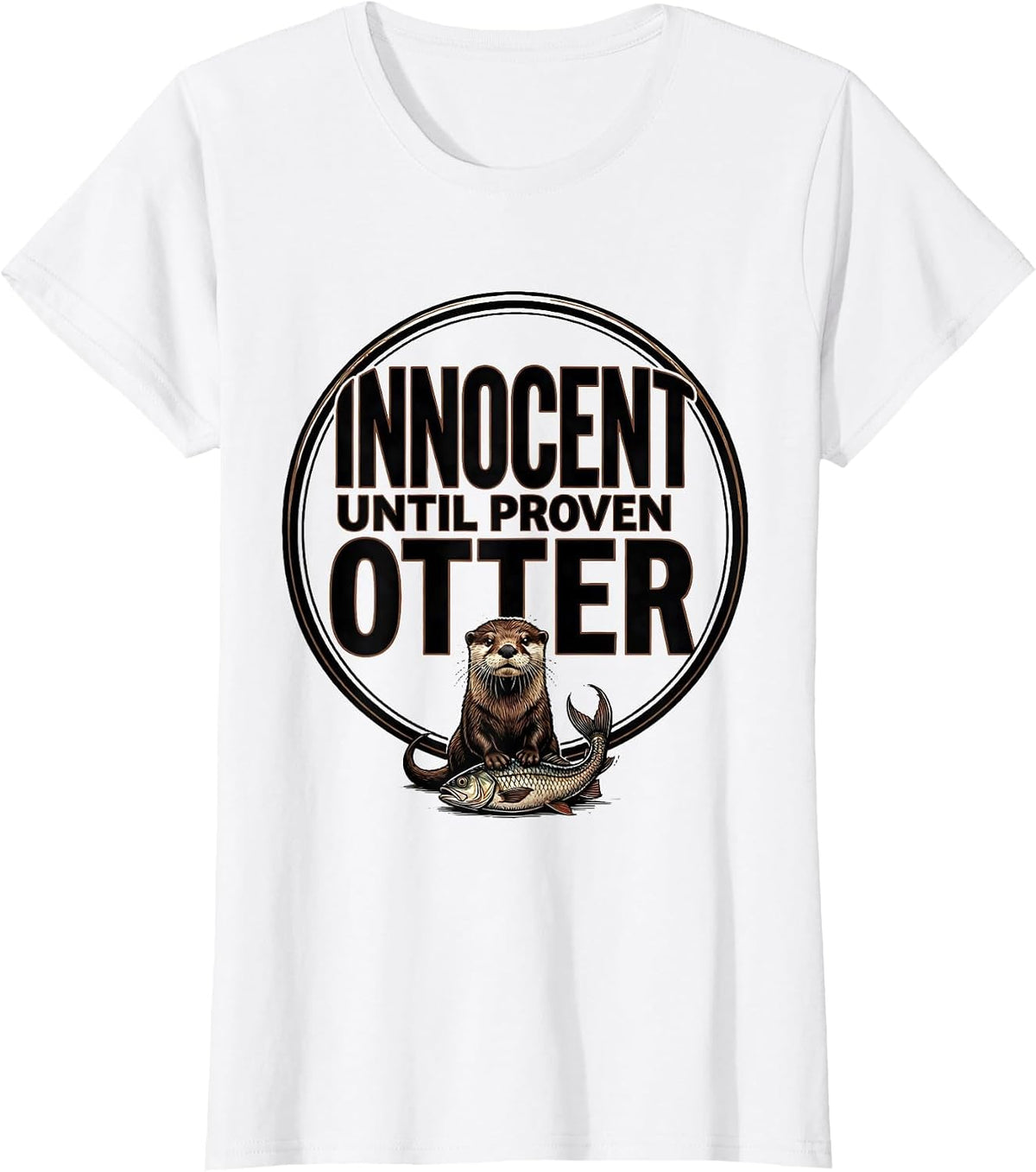 Innocent Until Proven Otter Funny Otter Lover Pun Humor T-Shirt - White