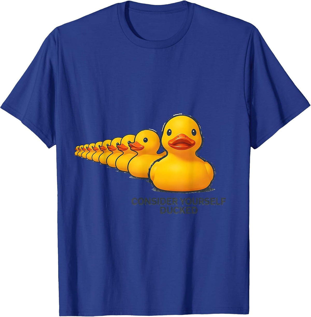 Men's Consider Yourself Ducked Funny Duck Novelty Humor Gift T-Shirt - Royal Blue