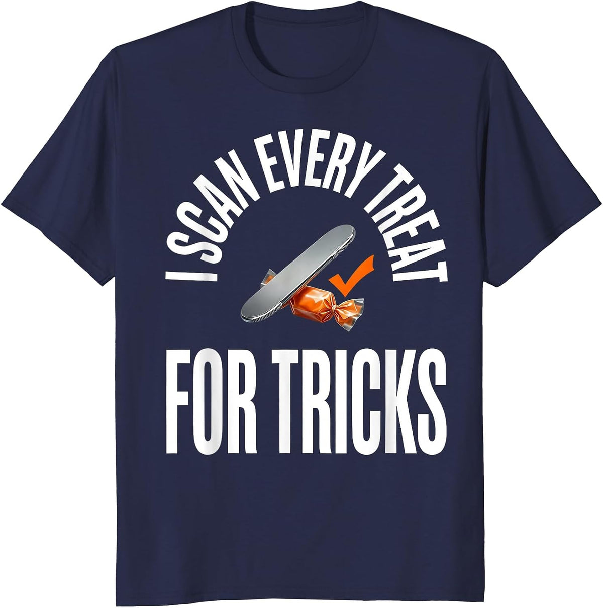 Men's I Scan Every Treat For Tricks Funny Dentist Halloween T-Shirt - Navy Blue