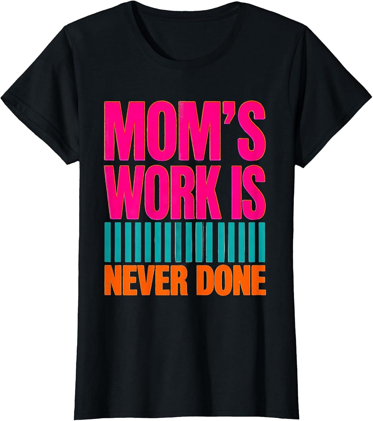 Mom's Work Is Never Done Risograph Funny Mom Mother's Day T-Shirt - Black