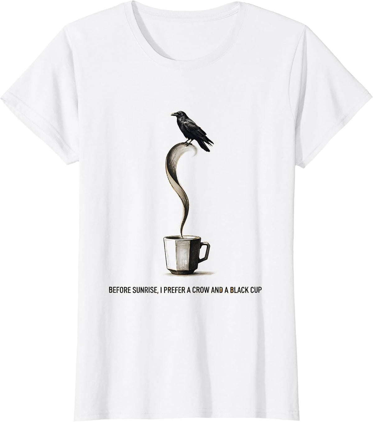 Before Sunrise, I Prefer a Crow and a Black Cup Gothic Humor T-Shirt - White