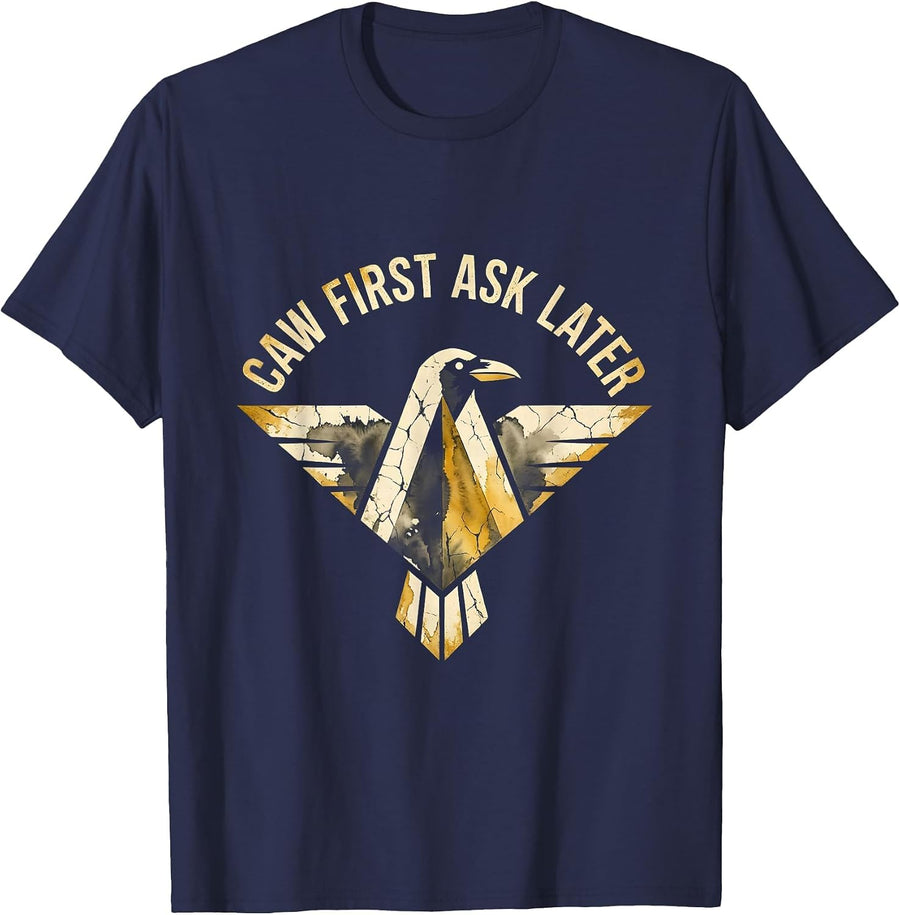 Caw First Ask Later Funny Crow Bird Design T-Shirt - Navy Blue