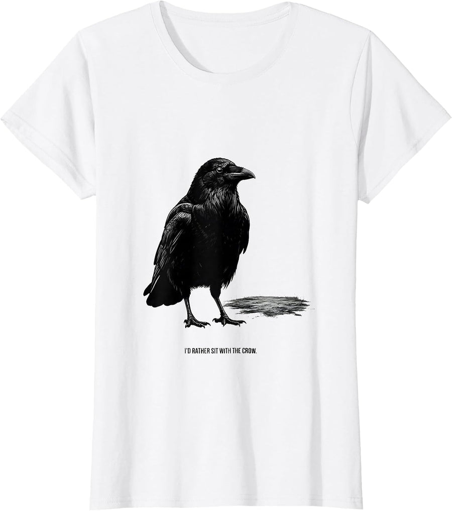 Women's I'd Rather Sit With The Crow Funny Crow Humor Gothic Dark T-Shirt - White
