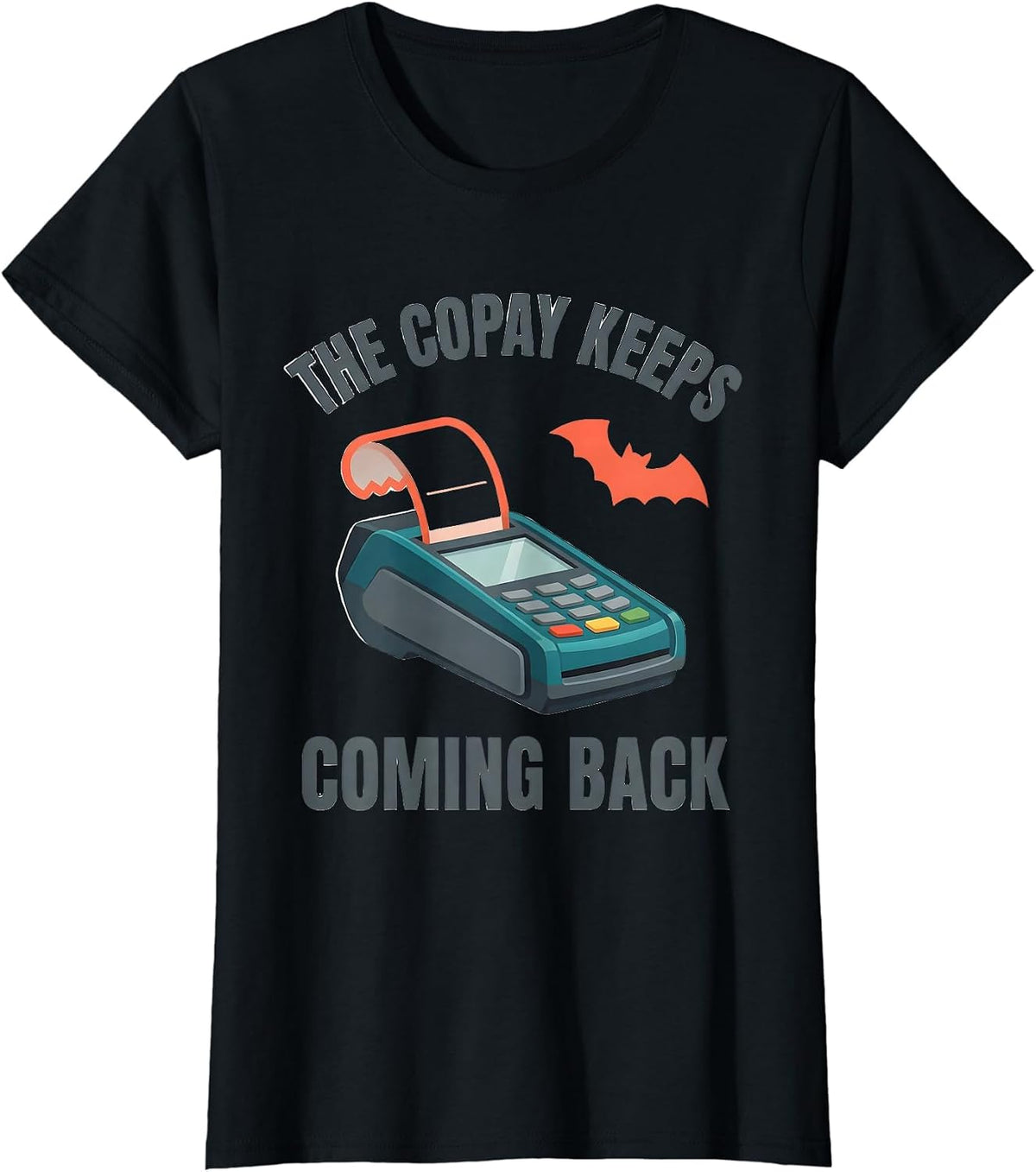 The Copay Keeps Coming Back Funny Pharmacy Tech Halloween T-Shirt - Black