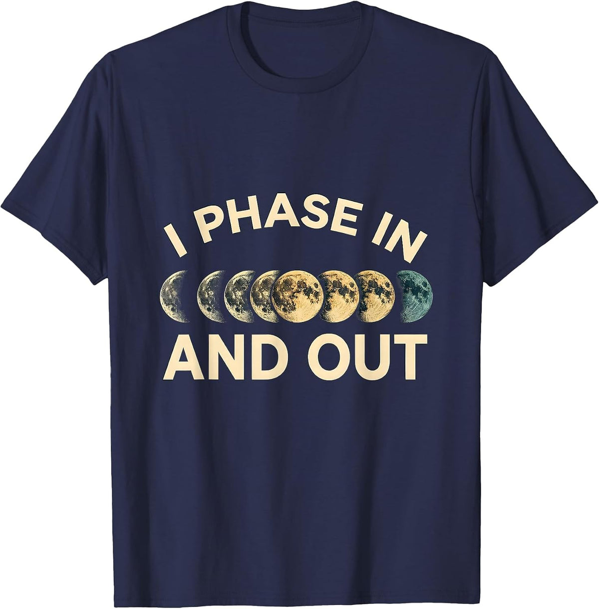 Men's I Phase In And Out Astronomy Lunar Phase Science Teacher T-Shirt - Navy Blue