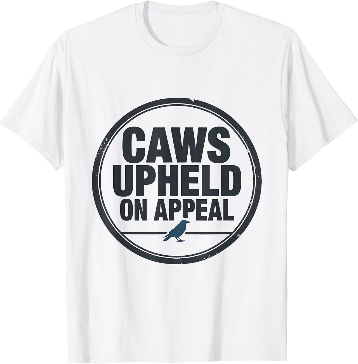 Men's Caws Upheld On Appeal Funny Crow Lover Dark Humor Nature T-Shirt - White