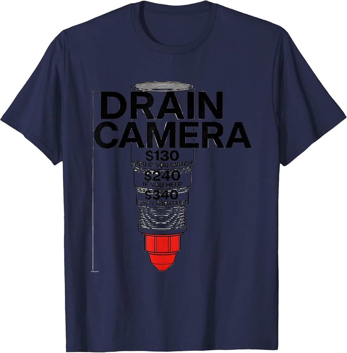 Men's DRAIN CAMERA Funny Plumber Sarcastic Gift T-Shirt - Navy Blue